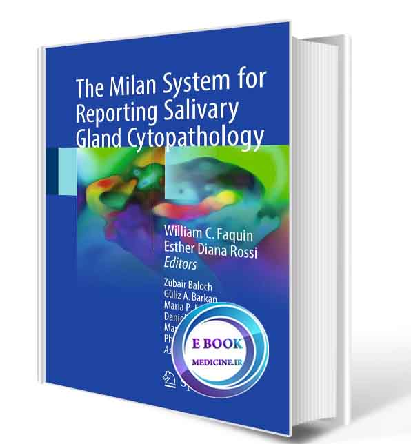 دانلود کتابThe Milan System for Reporting Salivary Gland Cytopathology2018 (ORIGINAL PDF)